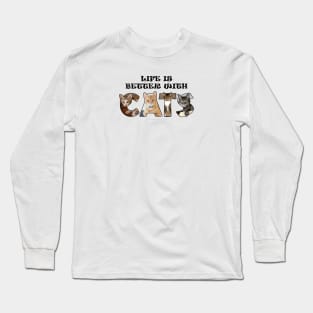 Life is better with cats - mixed cat breed oil painting word art Long Sleeve T-Shirt